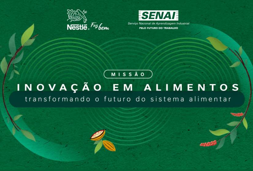 Imagem sobre Nestl e SENAI vo investir R$ 6 milhes em projetos de inovao para o sistema alimentar