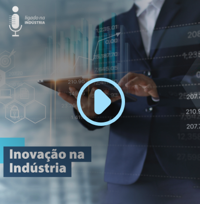 Podcast Ligado na Indústria - Inovacao